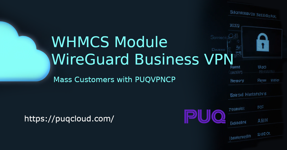 WHMCS Module WireGuard Business-VPN - Service with PUQVPNCP Control ...